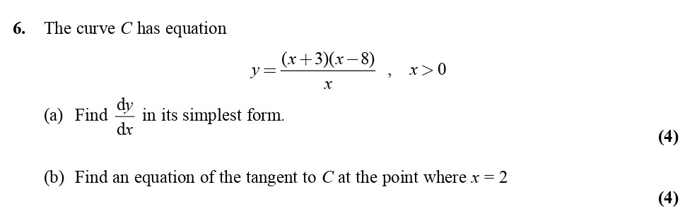 The-curve-C-has-equation--y-=-\frac{(x+3)(x-8)}{x},-\quad-x->-0--(a)-Find-\frac{dy}{dx}-in-its-simplest-form-Edexcel-A-Level Maths Pure-Question 8-2010-Paper 2.png